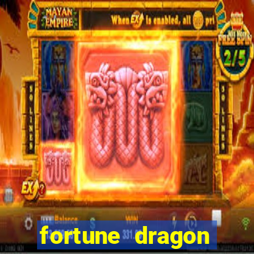 fortune dragon dinheiro infinito